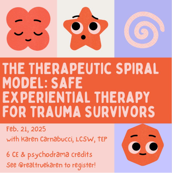 THE THERAPEUTIC SPIRAL MODEL: SAFE EXPERIENTIAL THERAPY FOR TRAUMA SURVIVORS